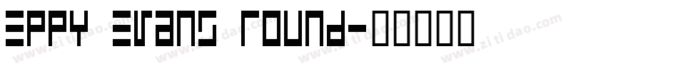 Eppy Evans Round字体转换